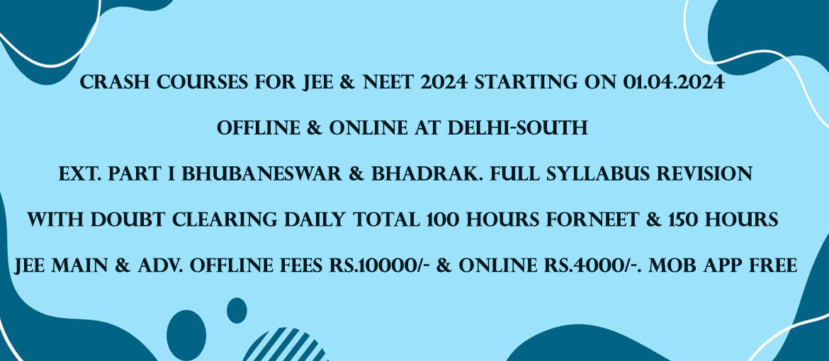 CRASH COURSE FOR JEE-MAIN 2024 starts from 20.06.2024  onwards till exam date

